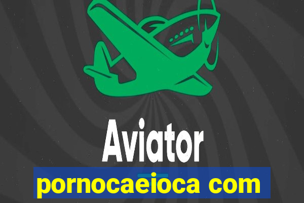pornocaeioca com